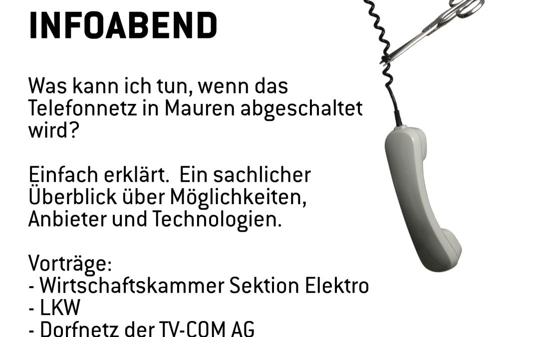 INFOABEND: Was kann ich tun, wenn das Telefonnetz in Mauren abgeschaltet wird?